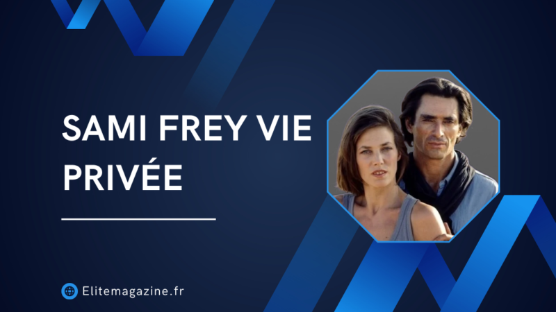 Sami Frey vie privée : guide complet sur sa vie personnelle, carrière et discrétion