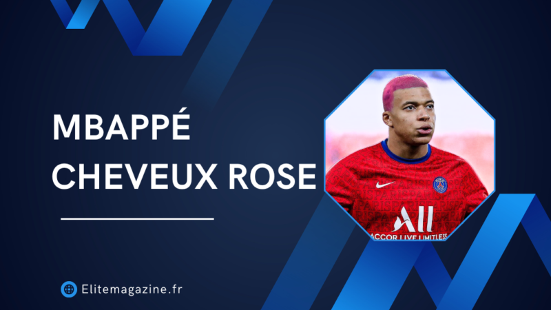 Mbappé cheveux rose : style, rumeurs et vérité complète