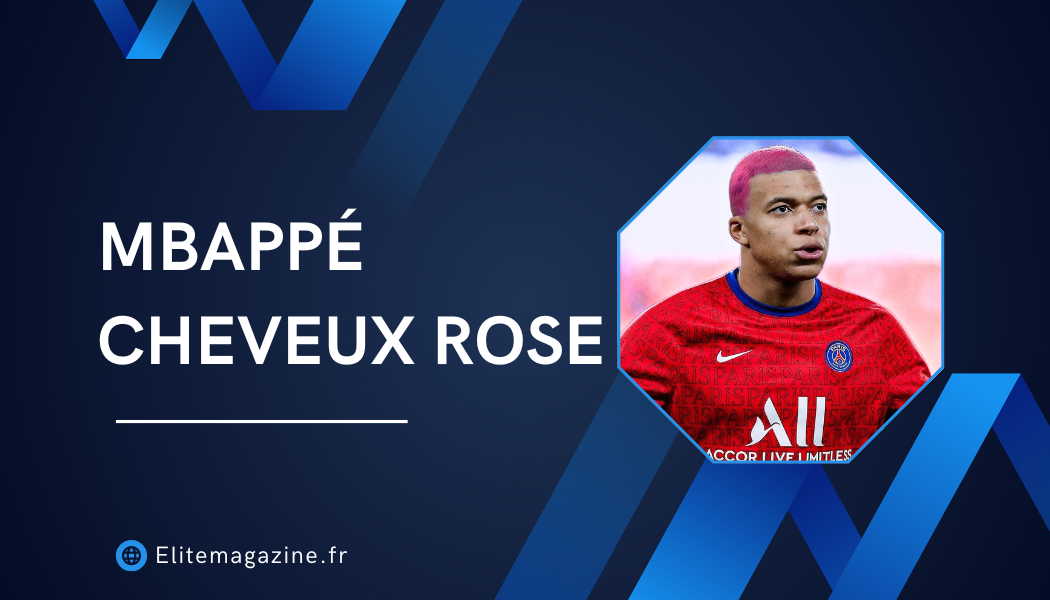Mbappé cheveux rose : style, rumeurs et vérité complète