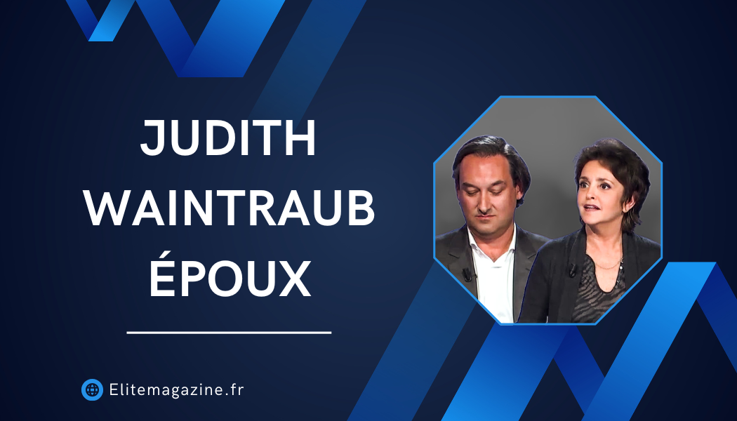 Judith Waintraub époux : guide complet sur la journaliste, sa carrière et sa vie privée