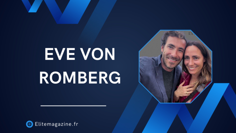 Eve von Romberg : guide complet, biographie, contexte et analyse détaillée