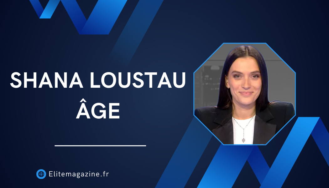 Shana Loustau âge : biographie complète, carrière et parcours détaillé