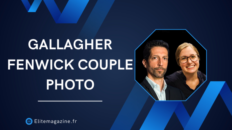 Gallagher Fenwick Couple Photo : Guide Complet sur sa Biographie, son Image Publique et les Recherches en Ligne