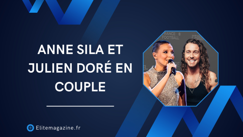 Anne Sila et Julien Doré en couple : vérité, rumeurs et analyse complète de leur relation