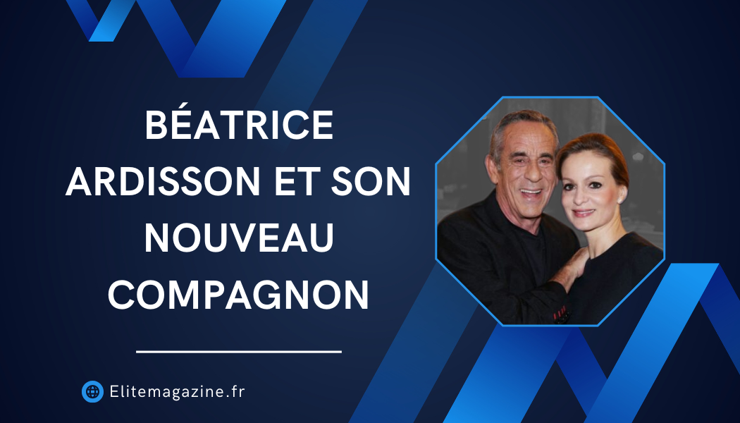 Béatrice Ardisson et son nouveau compagnon : vie privée, carrière et évolution personnelle