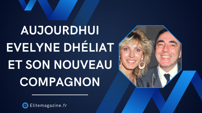 Aujourdhui Evelyne Dhéliat et son nouveau compagnon : vérité, carrière et vie privée expliquées