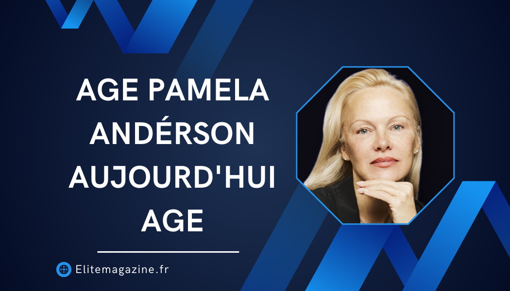 Age Pamela Anderson aujourd’hui age : biographie complète, carrière et vie actuelle