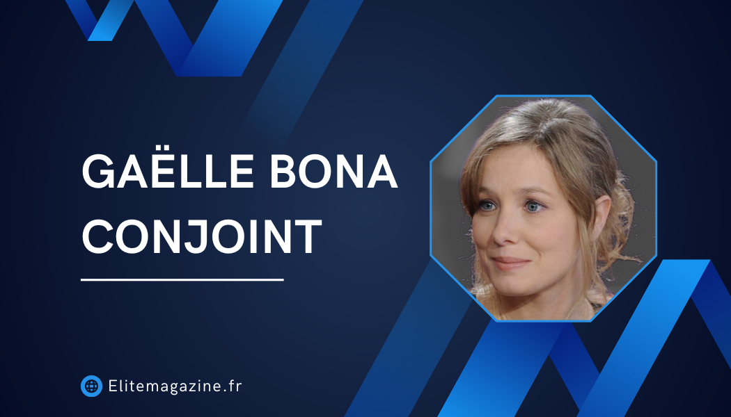 Gaëlle Bona conjoint : guide complet sur sa vie privée, carrière et informations fiables