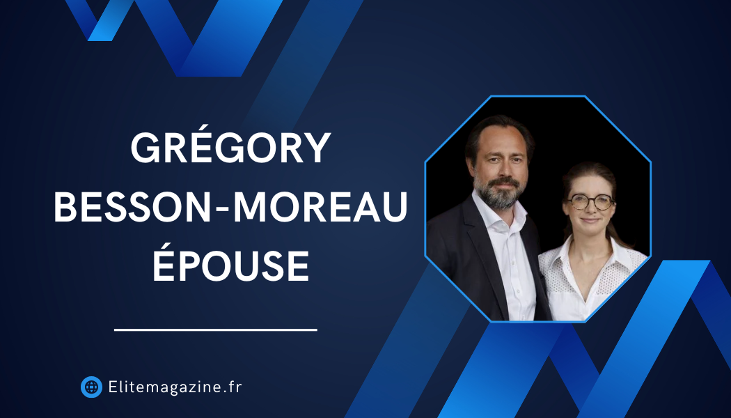 Grégory Besson-Moreau épouse : Vie privée, parcours politique et biographie complète
